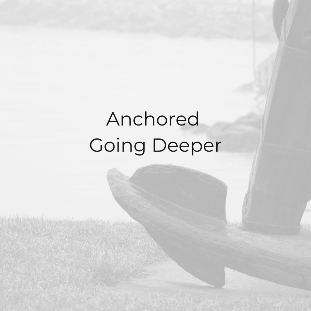 Anchored: Going Deeper