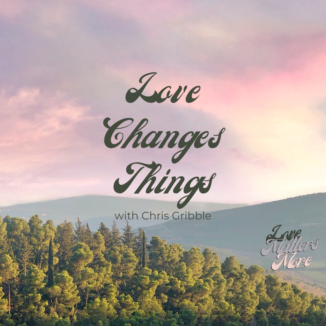 Love Changes Things