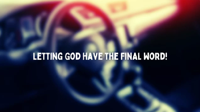Letting God Have the Final Word