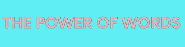 The Power of Words
