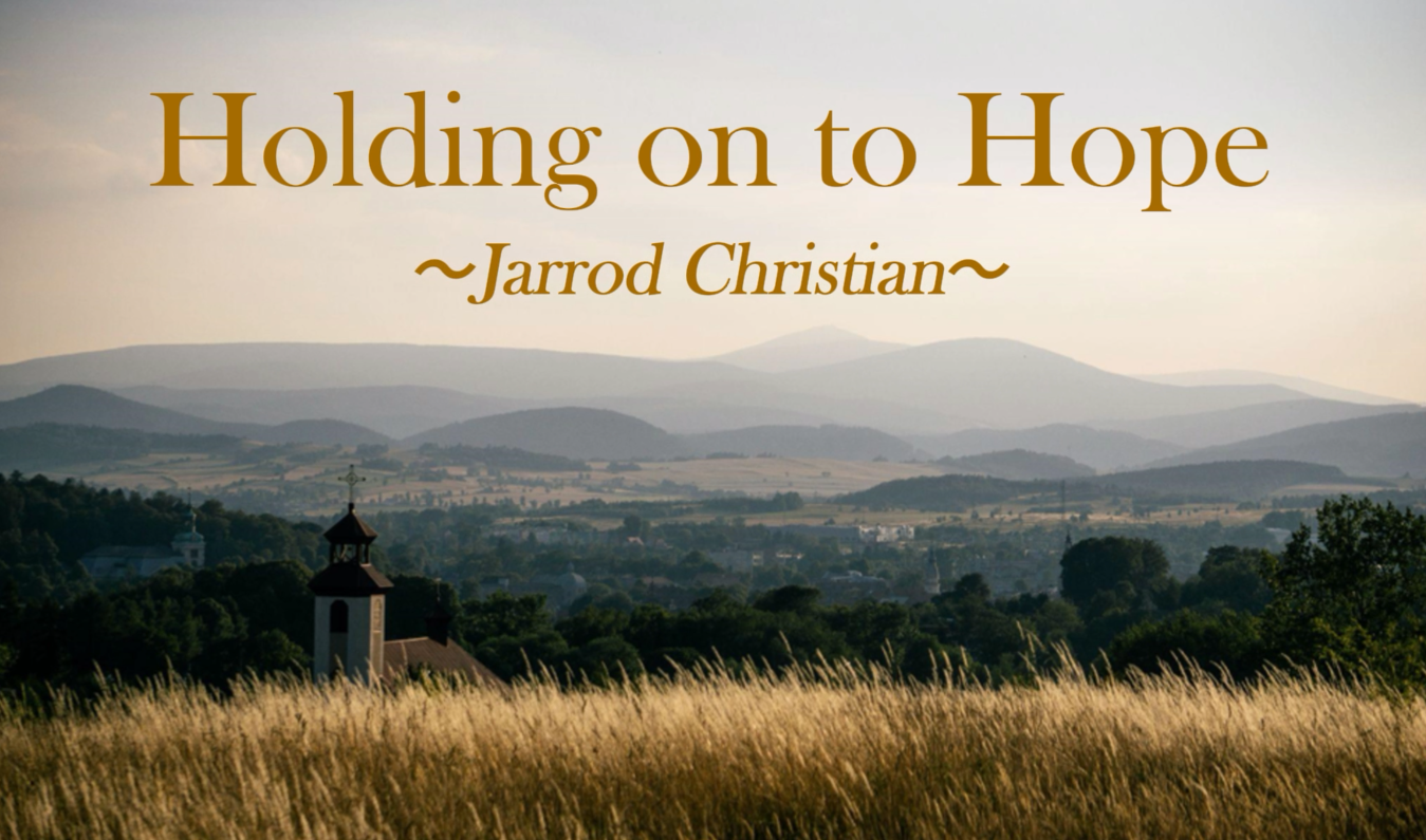 Holding on to Hope – Jarrod Christian – 27th October