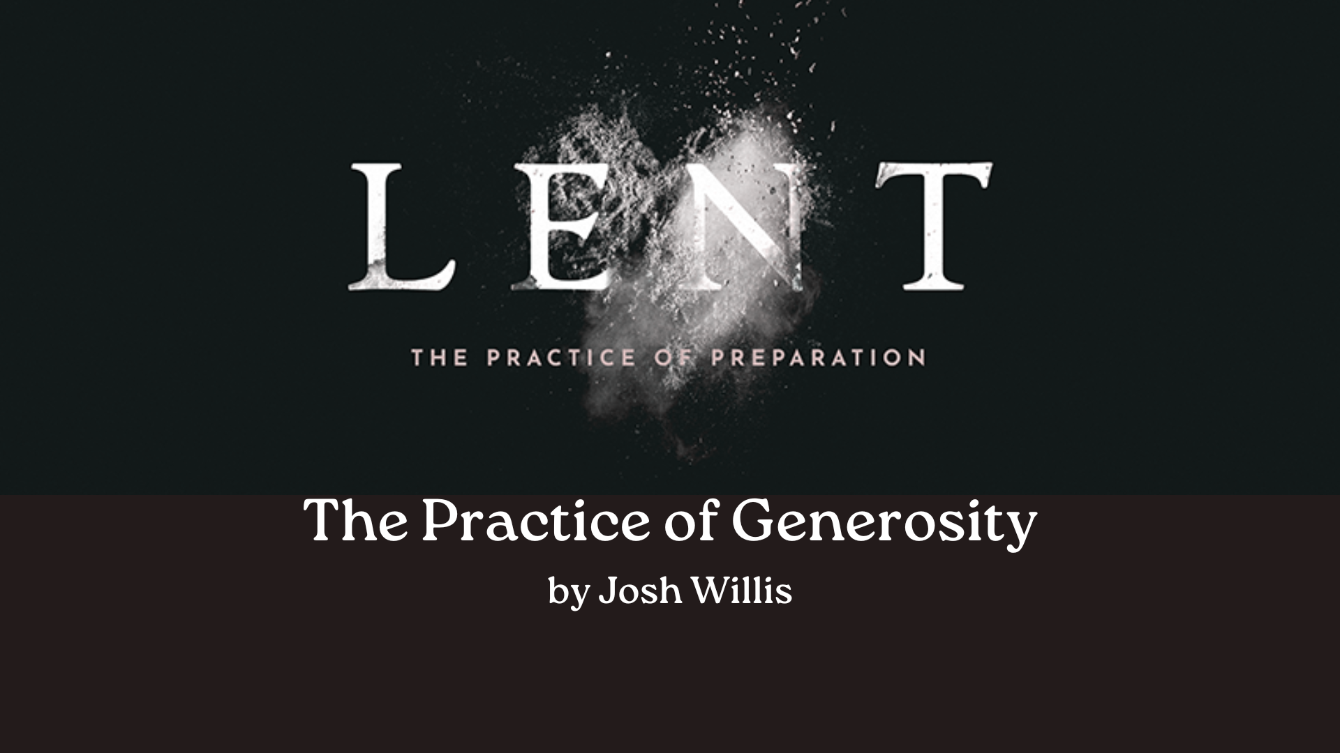 The Practice of Generosity – Josh Willis 6th April, 2025