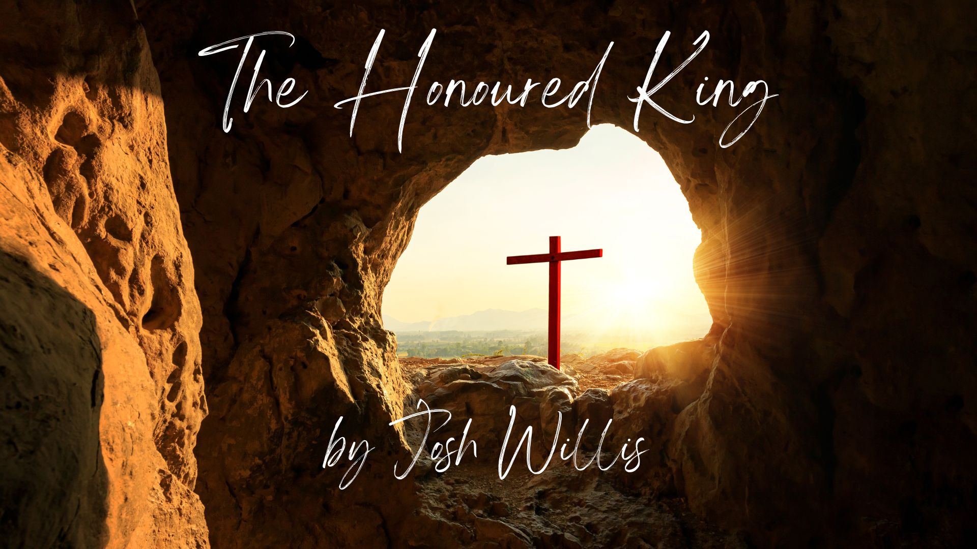 The Honoured King – Josh Willis 20th April, 2025