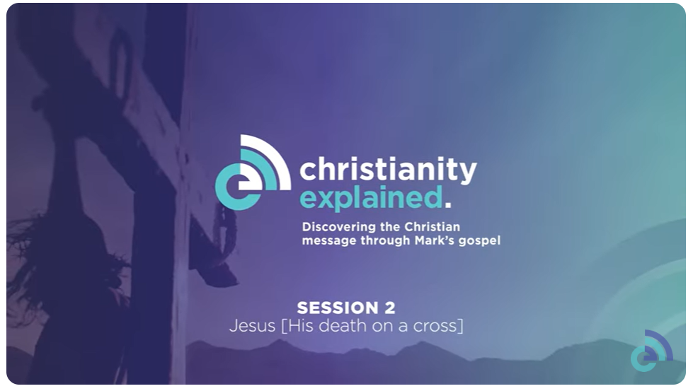 Christianity Explained Session 2 – 4th May, 2025