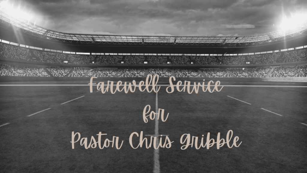 Farewell Message from Pastor Chris Gribble