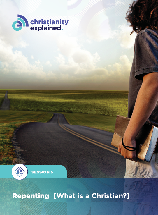 Christianity Explained Session Five: Repentance (What is a Christian?)